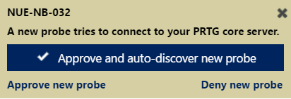 PRTG Remote Probe Approval PRTG Remote Probe Approval